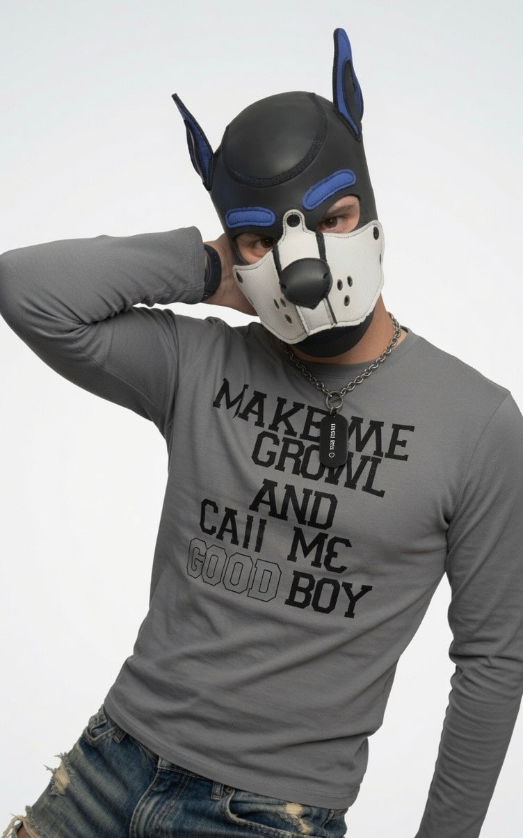 Make Me Growl and Call Me Good Boy Long Sleeve