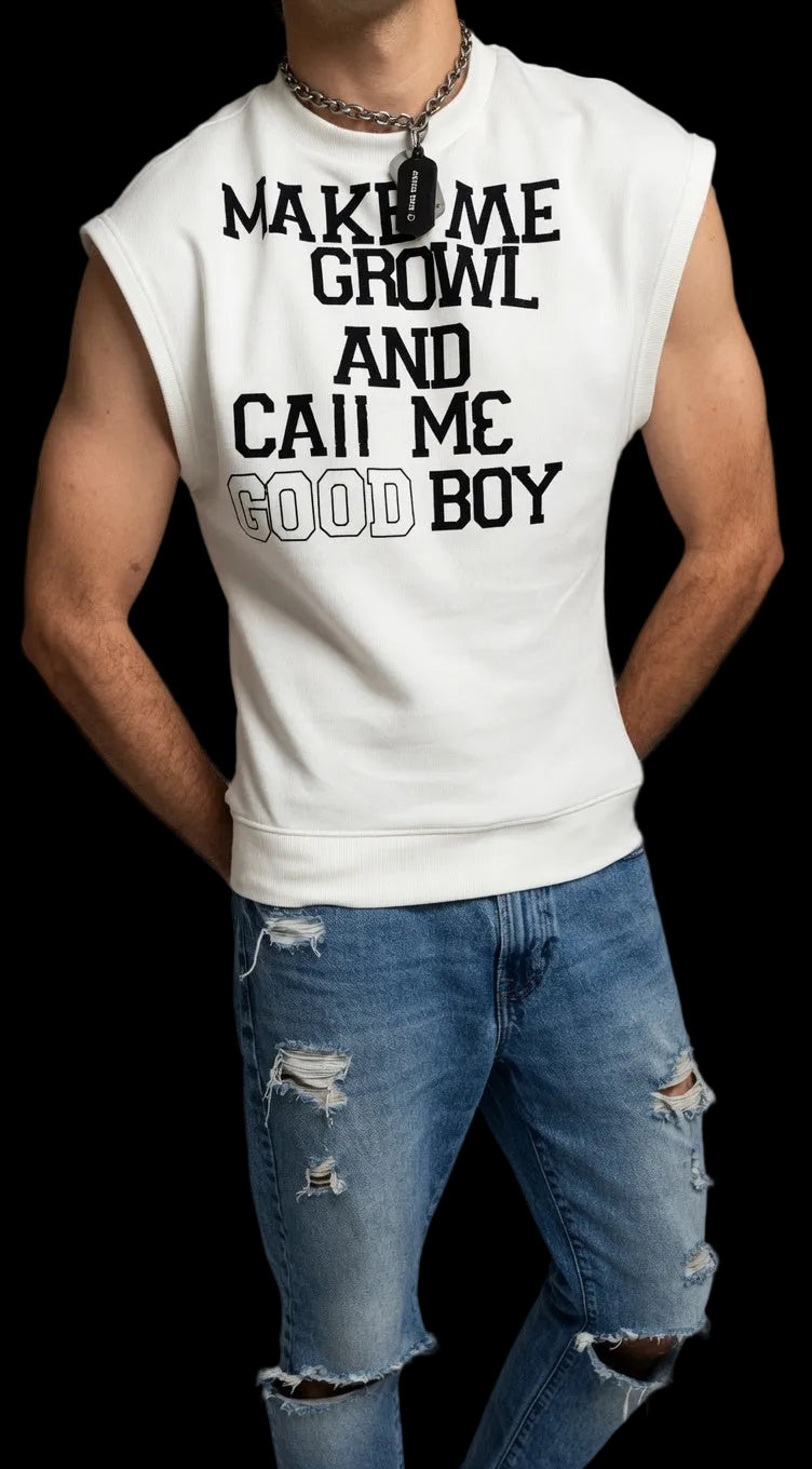 Make Me Growl and Call Me Good Boy Sleeveless